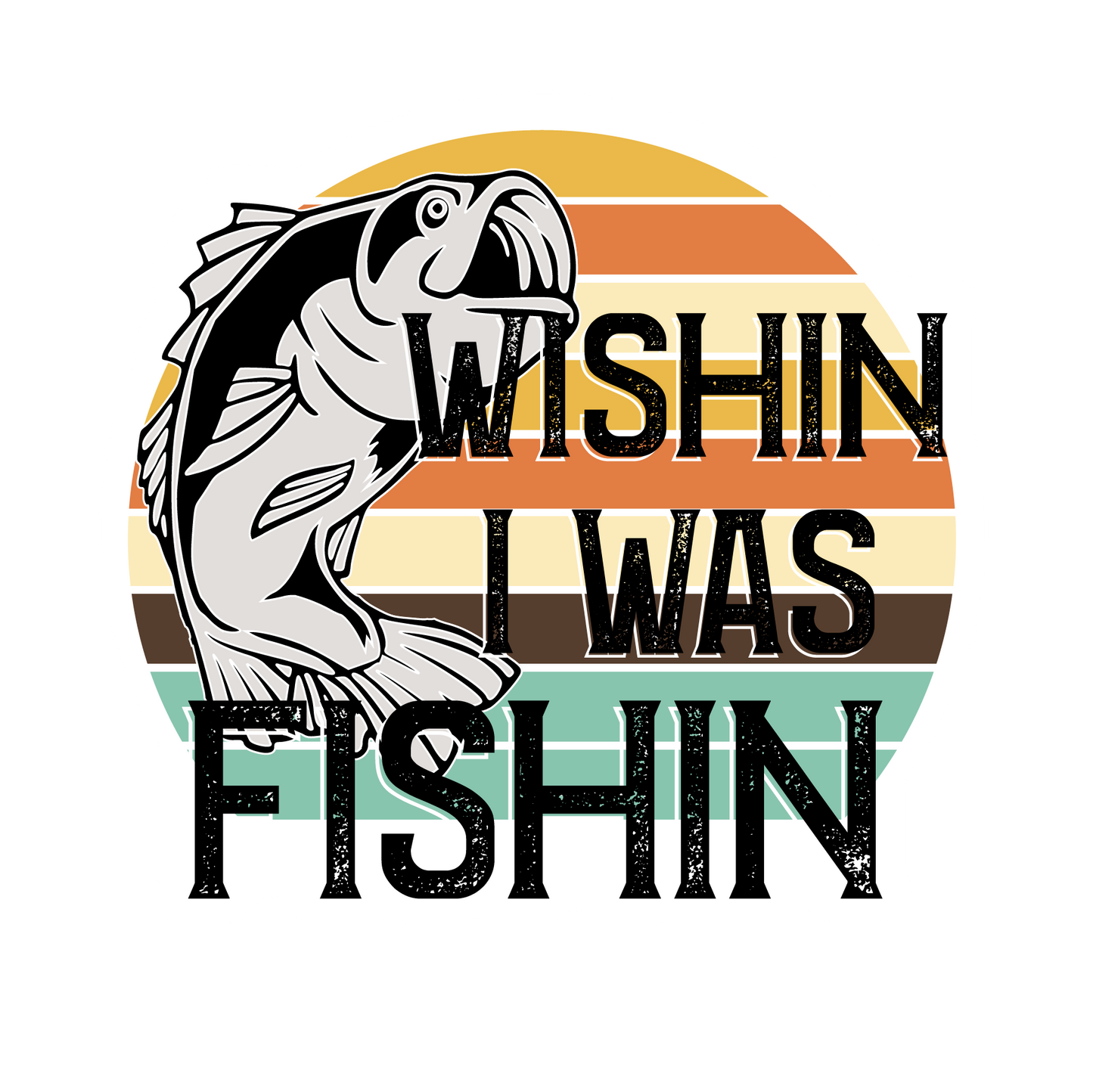 Wishin I Was Fishin