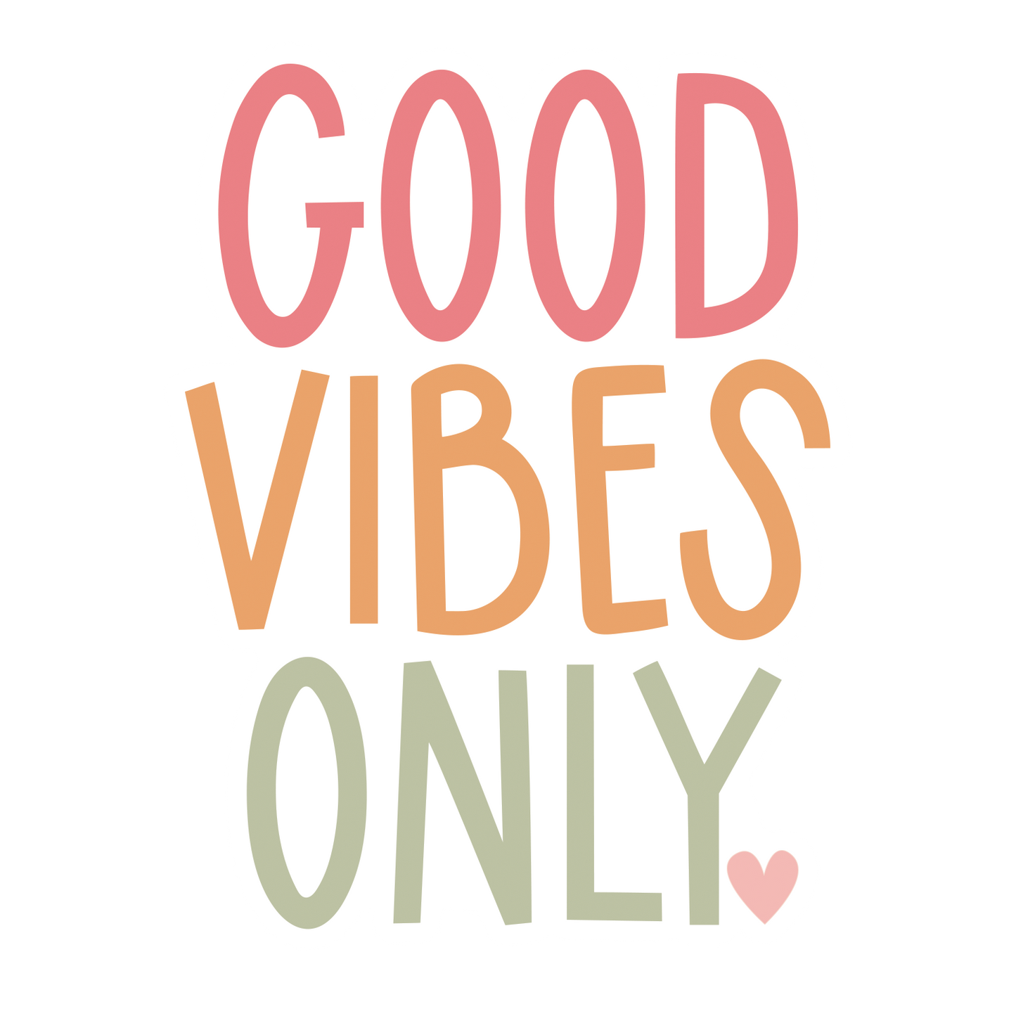 Good Vibes Only
