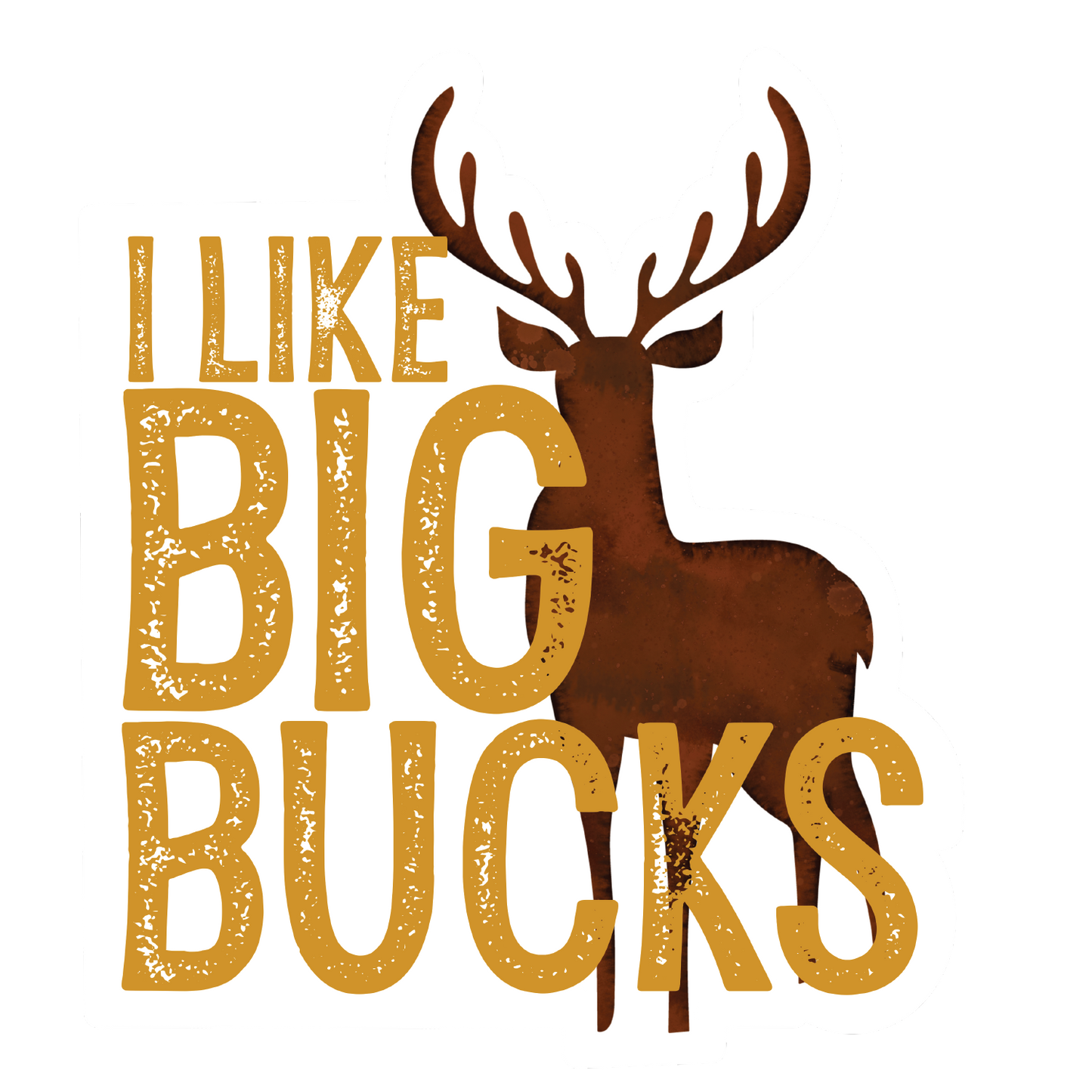 I Like Big Bucks