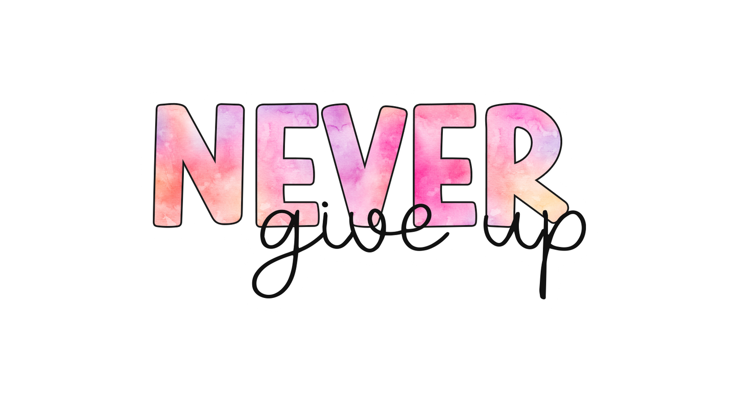 Never Give Up
