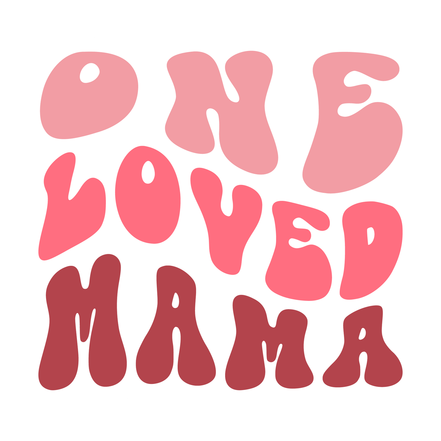 One Loved Mama
