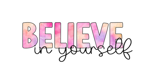 Believe in Yourself