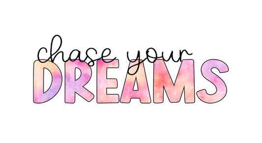 Chase Your Dreams