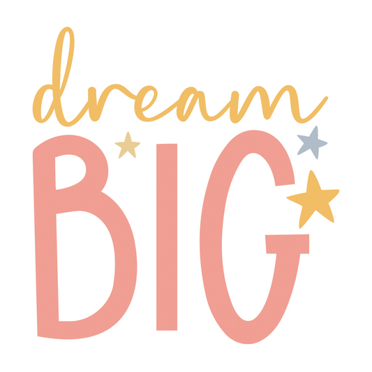 Dream Big