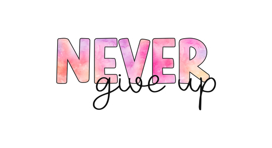 Never Give Up