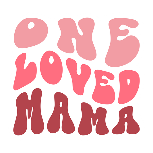 One Loved Mama