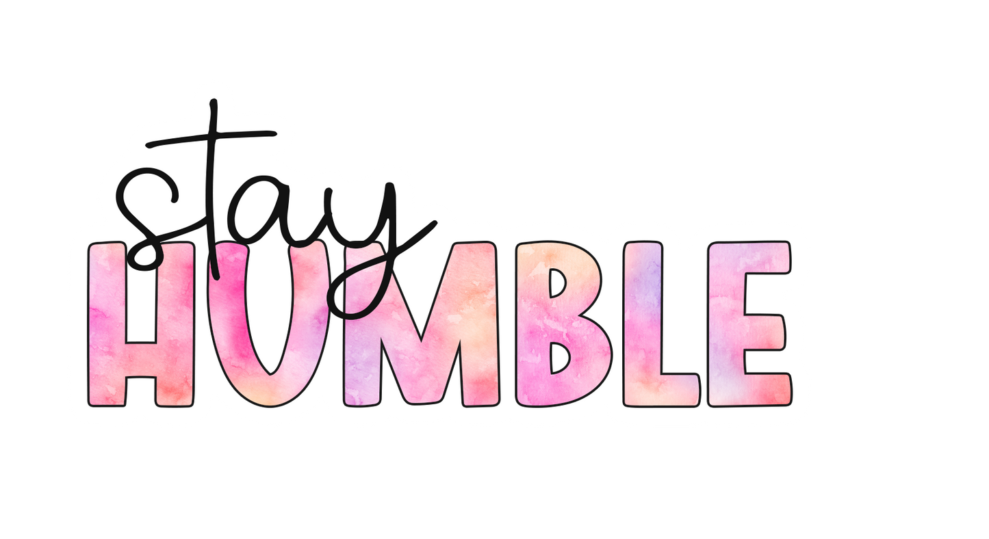 Stay Humble