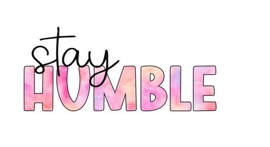 Stay Humble